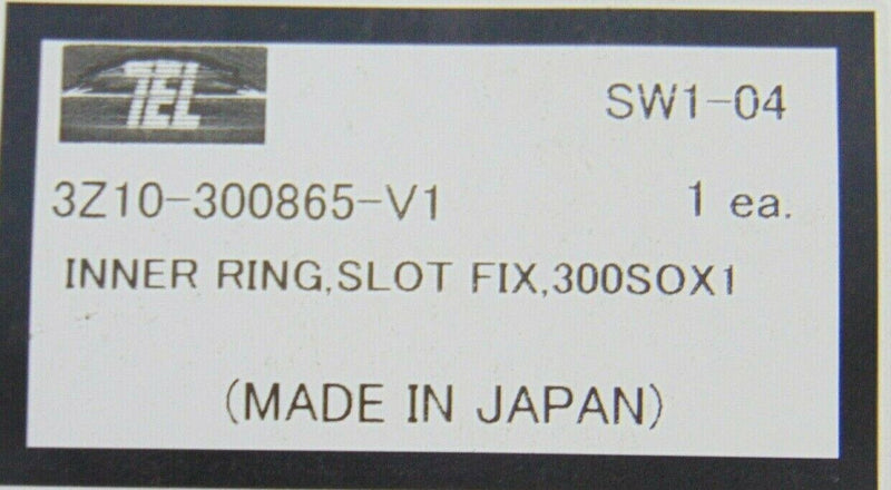 TEL Tokyo Electron 3Z10-300865-V1 Inner Ring Slot Fix 300SOX1 *new surplus - Tech Equipment Spares, LLC