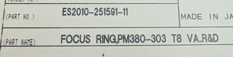 TEL Tokyo Electron Limited ES2010-251591-11 Focus Ring PM380-303 T8 VA *new - Tech Equipment Spares, LLC