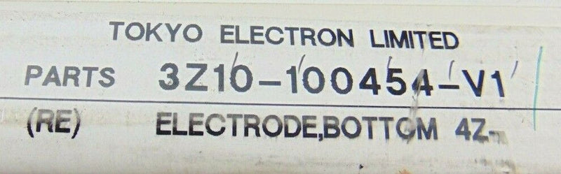 TEL Tokyo Electron Limited RE3Z10-100454-V1 Electrode Bottom 4Z-ST *used working - Tech Equipment Spares, LLC