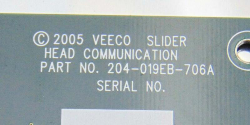 Veeco 204-019EB-706A Slider Head Communication Circuit Board *used working - Tech Equipment Spares, LLC