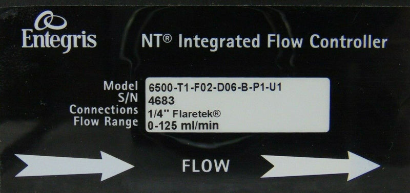 Entegris 6500-T1-F02-D06-B-P1-U1 NT Integrated Flow Controller 0-125 mLpm *used - Tech Equipment Spares, LLC