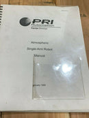 PRI 4000-0016 A Atmospheric Single Arm Robot *used working* - Tech Equipment Spares, LLC